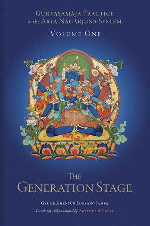 Guhyasamaja Practice in the Arya Nagarjuna System, Volume One by Gyumé Khensur Lobsang Jampa