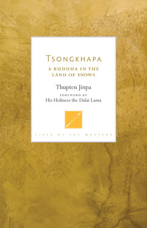 Tsongkhapa by Thupten Jinpa