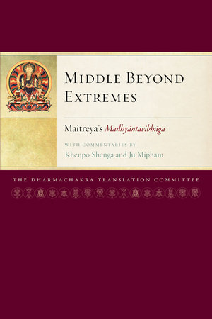 Middle Beyond Extremes by Maitreya and Jamgon Mipham