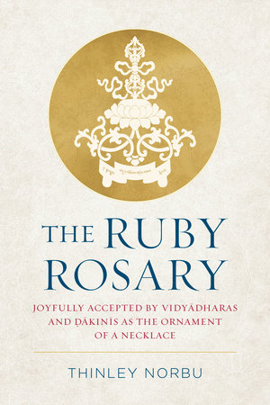 The Ruby Rosary by Thinley Norbu