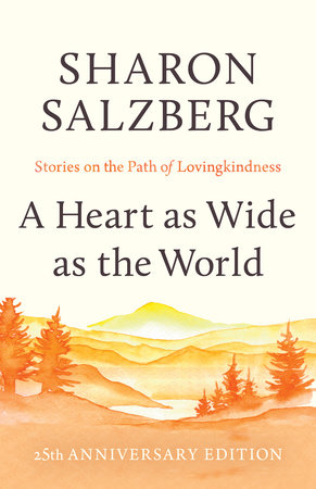 A Heart as Wide as the World by Sharon Salzberg