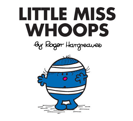 Little Miss Whoops By Roger Hargreaves Penguinrandomhouse Com Books