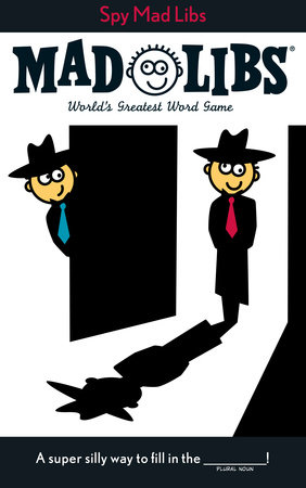 Spy Mad Libs by Roger Price and Leonard Stern