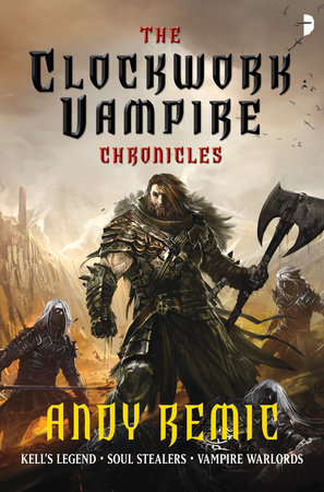 The Clockwork Vampire Chronicles by Andy Remic