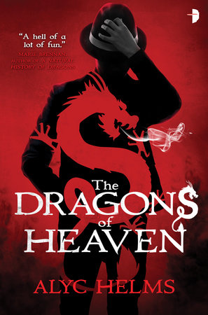 The Dragons of Heaven by Alyc Helms