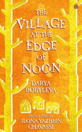 The Village at the Edge of Noon by Darya Bobyleva