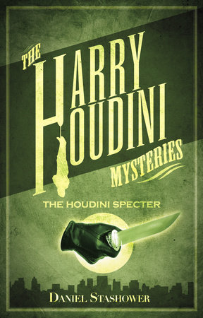 Harry Houdini Mysteries: The Houdini Specter by Daniel Stashower