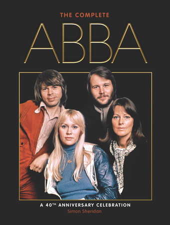 The Complete Abba (40th Anniversary Edition) by Simon Sheridan