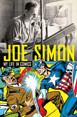 Joe Simon: My Life in Comics by Joe Simon