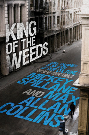 Mike Hammer: King of the Weeds by Mickey Spillane and Max Allan Collins