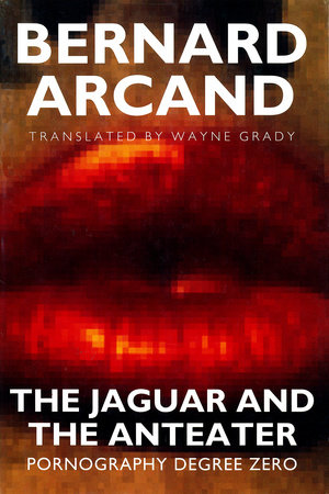 The Jaguar and the Anteater by Bernard Arcand