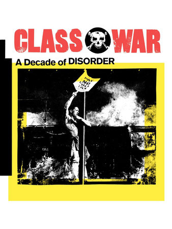 Class War by Ian Bone, Alan Pullen and Tim Scargill