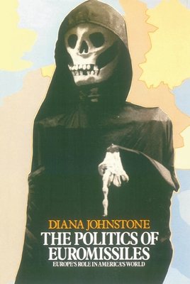 The Politics of Euromissiles by Diana Johnstone