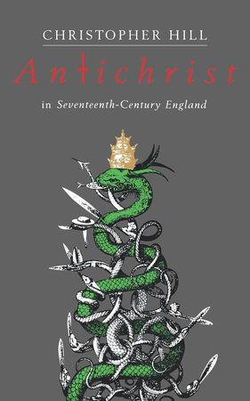Antichrist in Seventeenth-Century England by Christopher Hill