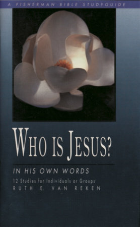Who Is Jesus? by Ruth E. Van Reken