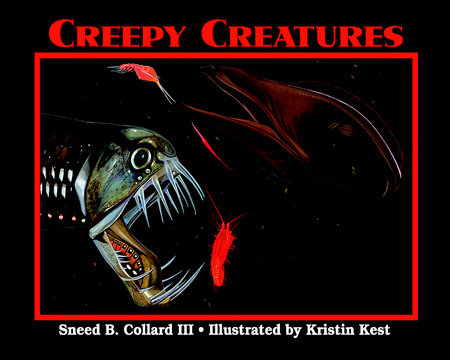 Creepy Creatures by Sneed B. Collard III