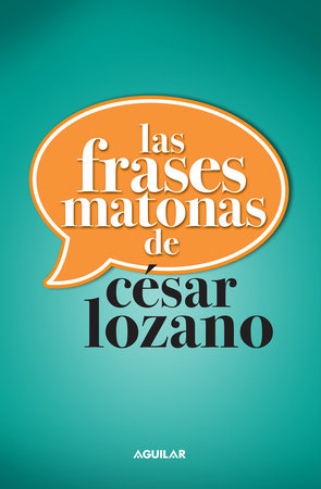 Las frases matonas / Killer Phrases by Dr. César Lozano