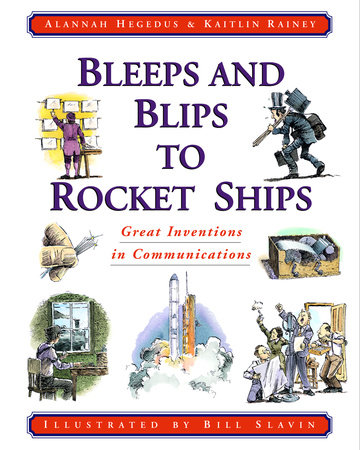 Bleeps and Blips to Rocket Ships by Alannah Hegedus and Kaitlin Rainey