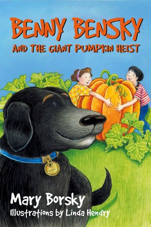 Benny Bensky and the Giant Pumpkin Heist by Mary Borsky