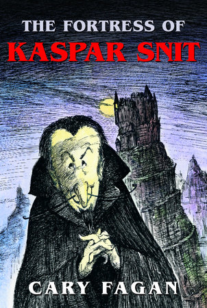 The Fortress of Kaspar Snit by Cary Fagan
