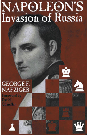Napoleon's Invasion of Russia by George Nafziger