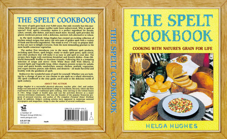 The Spelt Cookbook by Helga Hughes