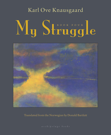 My Struggle: Book Four by Karl Ove Knausgaard