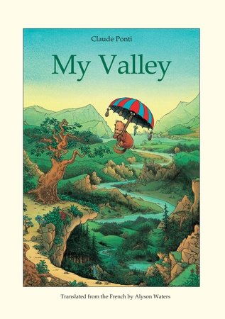 My Valley by Claude Ponti