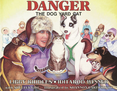 Danger the Dog Yard Cat by Libby Riddles