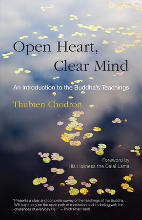 Open Heart, Clear Mind by Thubten Chodron