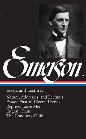 Ralph Waldo Emerson: Essays and Lectures (LOA #15) by Ralph Waldo Emerson