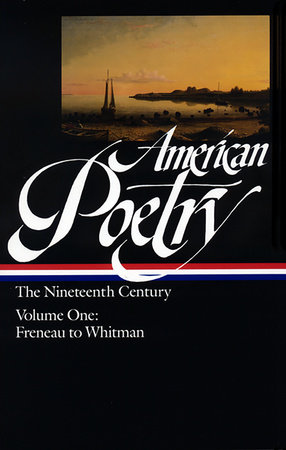 American Poetry: The Nineteenth Century Vol. 1 (LOA #66) by Various