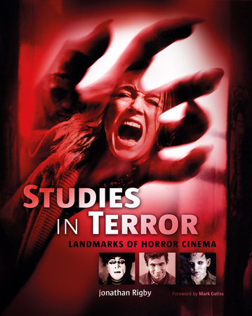 Studies in Terror: Landmarks of Horror Cinema by Jonathan Rigby