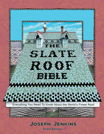 The Slate Roof Bible by Joseph C. Jenkins