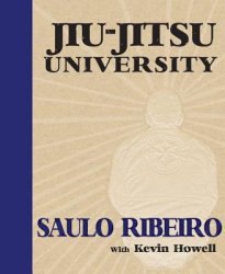 Jiu-Jitsu University: Ribeiro, Saulo: 9780981504438: : Books