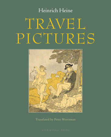 Travel Pictures by Heinrich Heine