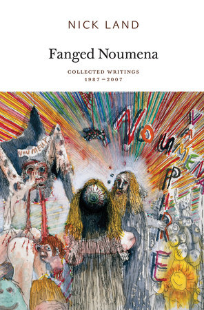 Fanged Noumena by Nick Land