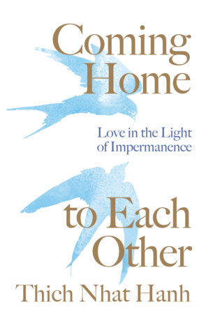 Coming Home to Each Other by Thich Nhat Hanh