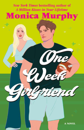 One Week Girlfriend by Monica Murphy