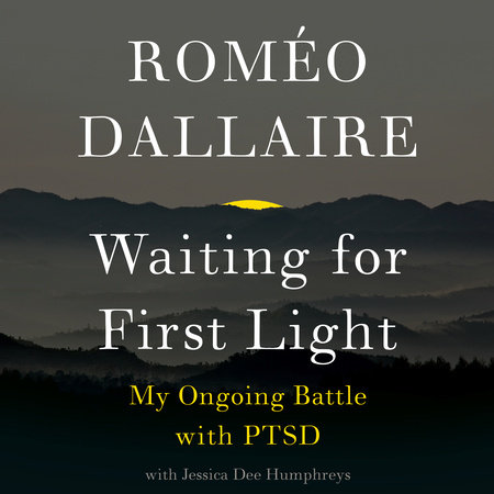 Waiting for First Light by Romeo Dallaire