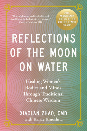 Reflections of the Moon on Water 20th Anniversary Edition by Xiaolan Zhao