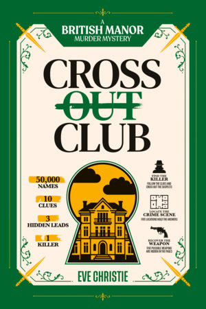 Cross Out Club: A British Manor Murder Mystery Puzzle by Eve Christie