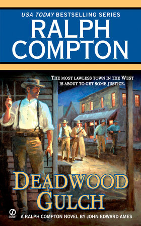 Ralph Compton Deadwood Gulch by Ralph Compton and John Edwards Ames