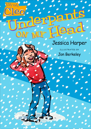 Uh-oh, Cleo: Underpants on My Head by Jessica Harper