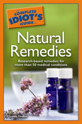 The Complete Idiot's Guide to Natural Remedies