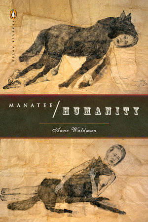 Manatee/Humanity by Anne Waldman