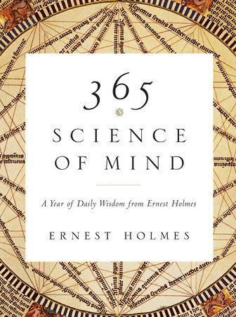365 Science of Mind by Ernest Holmes