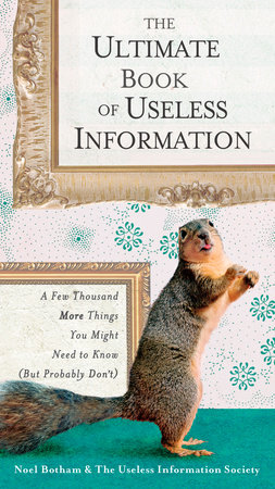 The Ultimate Book of Useless Information by Noel Botham