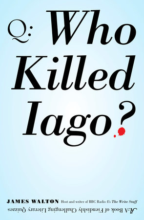 Who Killed Iago? by James Walton