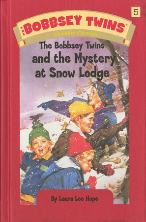 Bobbsey Twins 05: The Bobbsey Twins and the Mystery at SnowLodge by Laura Lee Hope